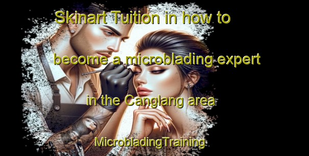 Skinart Tuition in how to become a microblading expert in the Canglang area | MicrobladingTraining | MicrobladingClasses | SkinartTraining-Philippines