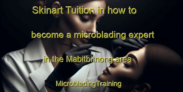 Skinart Tuition in how to become a microblading expert in the Mabitbitnong area | MicrobladingTraining | MicrobladingClasses | SkinartTraining-Philippines