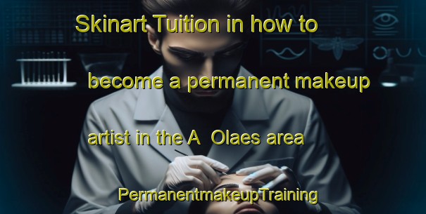Skinart Tuition in how to become a permanent makeup artist in the A  Olaes area | PermanentmakeupTraining | PermanentmakeupClasses | SkinartTraining-Philippines