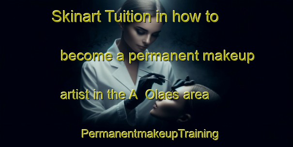 Skinart Tuition in how to become a permanent makeup artist in the A  Olaes area | PermanentmakeupTraining | PermanentmakeupClasses | SkinartTraining-Philippines