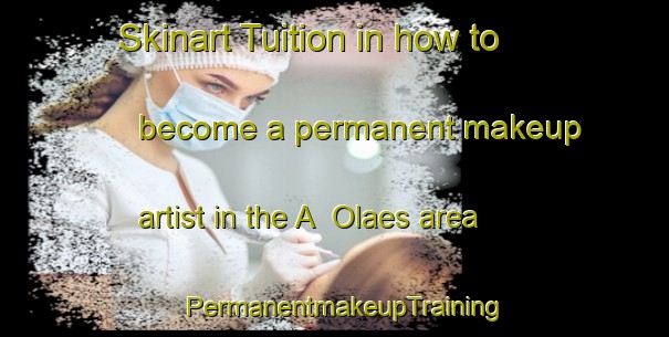 Skinart Tuition in how to become a permanent makeup artist in the A  Olaes area | PermanentmakeupTraining | PermanentmakeupClasses | SkinartTraining-Philippines