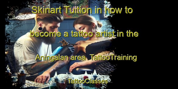Skinart Tuition in how to become a tattoo artist in the Aningalan area | TattooTraining | TattooClasses | SkinartTraining-Philippines
