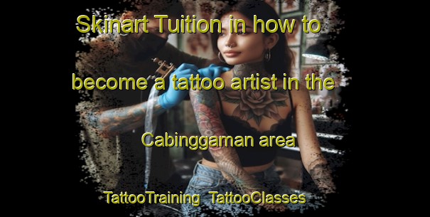 Skinart Tuition in how to become a tattoo artist in the Cabinggaman area | TattooTraining | TattooClasses | SkinartTraining-Philippines