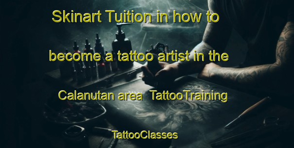 Skinart Tuition in how to become a tattoo artist in the Calanutan area | TattooTraining | TattooClasses | SkinartTraining-Philippines