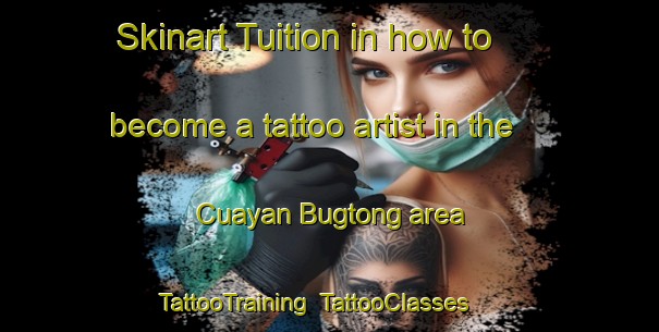 Skinart Tuition in how to become a tattoo artist in the Cuayan Bugtong area | TattooTraining | TattooClasses | SkinartTraining-Philippines