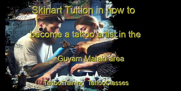 Skinart Tuition in how to become a tattoo artist in the Guyam Malaki area | TattooTraining | TattooClasses | SkinartTraining-Philippines