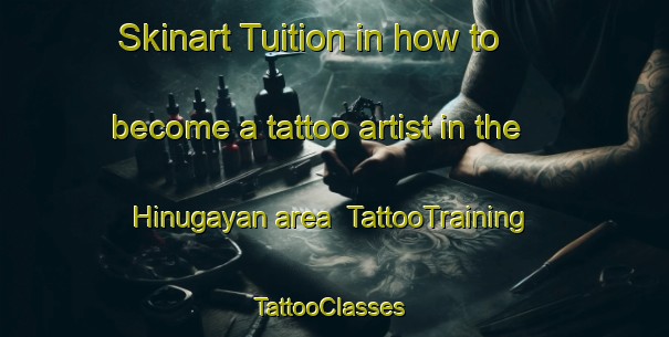Skinart Tuition in how to become a tattoo artist in the Hinugayan area | TattooTraining | TattooClasses | SkinartTraining-Philippines