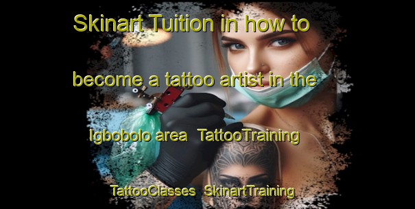 Skinart Tuition in how to become a tattoo artist in the Igbobolo area | TattooTraining | TattooClasses | SkinartTraining-Philippines