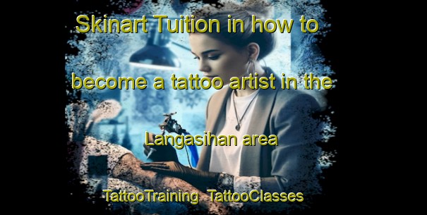 Skinart Tuition in how to become a tattoo artist in the Langasihan area | TattooTraining | TattooClasses | SkinartTraining-Philippines