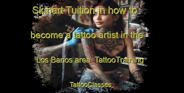 Skinart Tuition in how to become a tattoo artist in the Los Banos area | TattooTraining | TattooClasses | SkinartTraining-Philippines