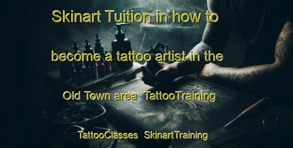 Skinart Tuition in how to become a tattoo artist in the Old Town area | TattooTraining | TattooClasses | SkinartTraining-Philippines