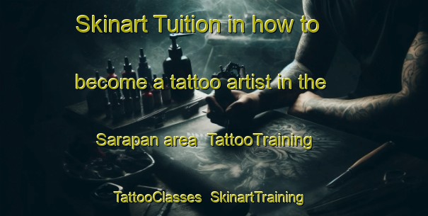 Skinart Tuition in how to become a tattoo artist in the Sarapan area | TattooTraining | TattooClasses | SkinartTraining-Philippines
