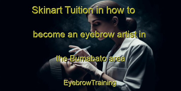Skinart Tuition in how to become an eyebrow artist in the Bumabato area | EyebrowTraining | EyebrowClasses | SkinartTraining-Philippines