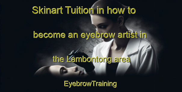 Skinart Tuition in how to become an eyebrow artist in the Lambontong area | EyebrowTraining | EyebrowClasses | SkinartTraining-Philippines