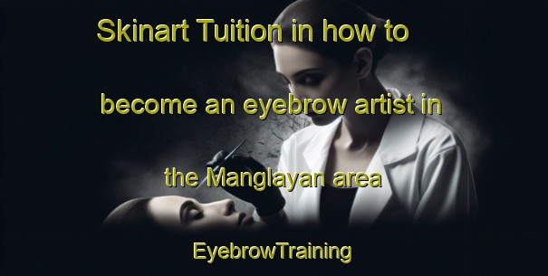 Skinart Tuition in how to become an eyebrow artist in the Manglayan area | EyebrowTraining | EyebrowClasses | SkinartTraining-Philippines