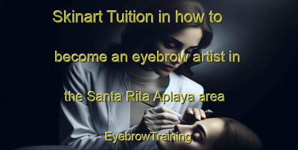 Skinart Tuition in how to become an eyebrow artist in the Santa Rita Aplaya area | EyebrowTraining | EyebrowClasses | SkinartTraining-Philippines