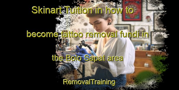 Skinart Tuition in how to become tattoo removal fundi in the Bolo Sapat area | RemovalTraining | RemovalClasses | SkinartTraining-Philippines