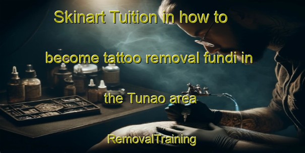 Skinart Tuition in how to become tattoo removal fundi in the Tunao area | RemovalTraining | RemovalClasses | SkinartTraining-Philippines