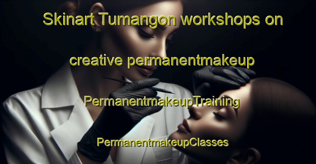 Skinart Tumangon workshops on creative permanentmakeup | PermanentmakeupTraining | PermanentmakeupClasses | SkinartTraining-Philippines
