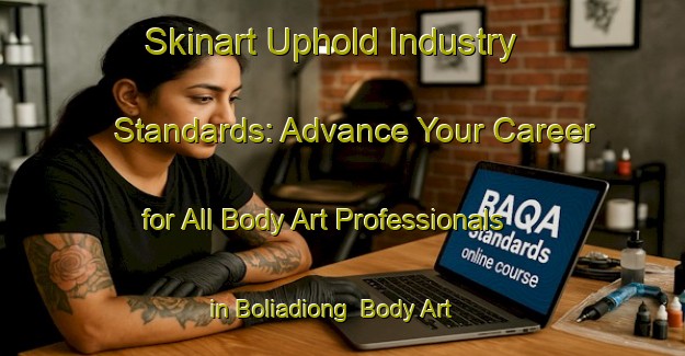 Skinart Uphold Industry Standards: Advance Your Career for All Body Art Professionals in Boliadiong | Body Art Qualification Authority | BAQA-Philippines