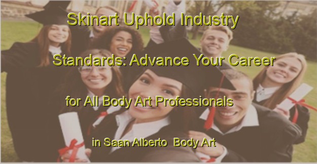 Skinart Uphold Industry Standards: Advance Your Career for All Body Art Professionals in Saan Alberto | Body Art Qualification Authority | BAQA-Philippines