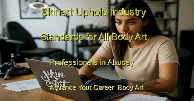 Skinart Uphold Industry Standards for All Body Art Professionals in Abucay - Advance Your Career | Body Art Qualification Authority | BAQA-Philippines