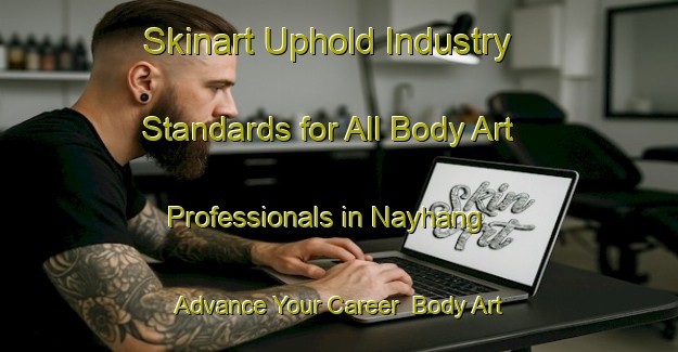 Skinart Uphold Industry Standards for All Body Art Professionals in Nayhang - Advance Your Career | Body Art Qualification Authority | BAQA-Philippines