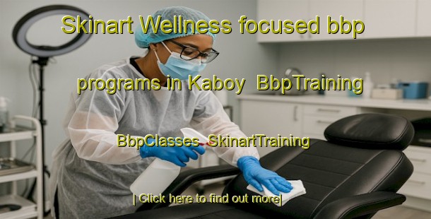 Skinart Wellness-focused bbp programs in Kaboy | BbpTraining | BbpClasses | SkinartTraining-Philippines