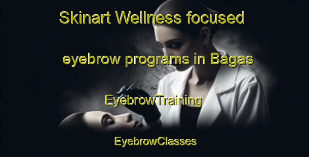 Skinart Wellness-focused eyebrow programs in Bagas | EyebrowTraining | EyebrowClasses | SkinartTraining-Philippines
