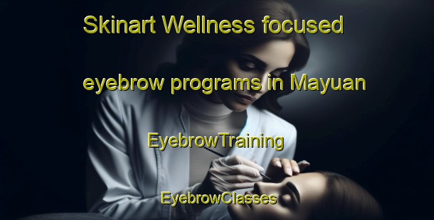 Skinart Wellness-focused eyebrow programs in Mayuan | EyebrowTraining | EyebrowClasses | SkinartTraining-Philippines