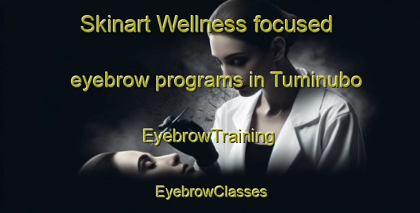 Skinart Wellness-focused eyebrow programs in Tuminubo | EyebrowTraining | EyebrowClasses | SkinartTraining-Philippines