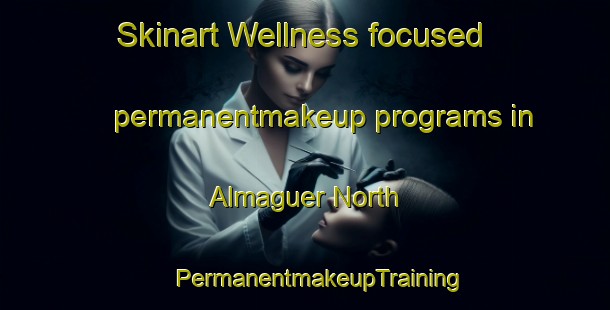 Skinart Wellness-focused permanentmakeup programs in Almaguer North | #PermanentmakeupTraining #PermanentmakeupClasses #SkinartTraining-Philippines