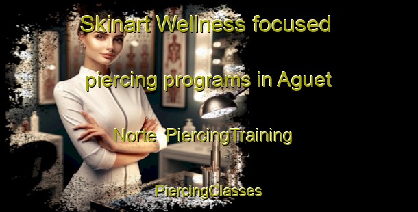 Skinart Wellness-focused piercing programs in Aguet Norte | #PiercingTraining #PiercingClasses #SkinartTraining-Philippines