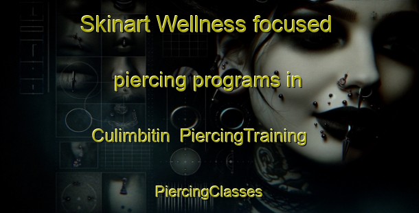 Skinart Wellness-focused piercing programs in Culimbitin | #PiercingTraining #PiercingClasses #SkinartTraining-Philippines