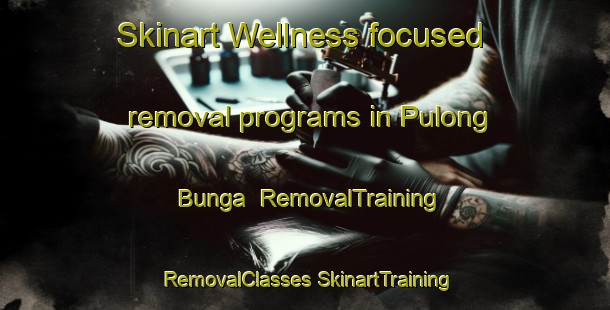 Skinart Wellness-focused removal programs in Pulong Bunga | #RemovalTraining #RemovalClasses #SkinartTraining-Philippines