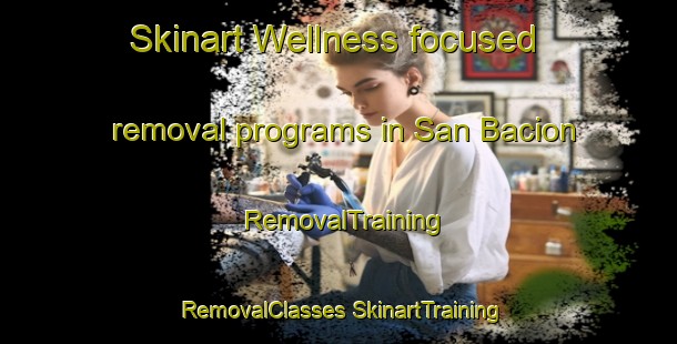 Skinart Wellness-focused removal programs in San Bacion | #RemovalTraining #RemovalClasses #SkinartTraining-Philippines