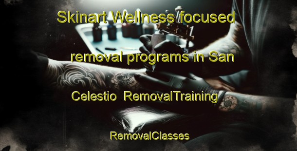 Skinart Wellness-focused removal programs in San Celestio | RemovalTraining | RemovalClasses | SkinartTraining-Philippines