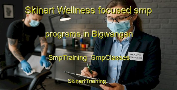 Skinart Wellness-focused smp programs in Bigwangan | SmpTraining | SmpClasses | SkinartTraining-Philippines
