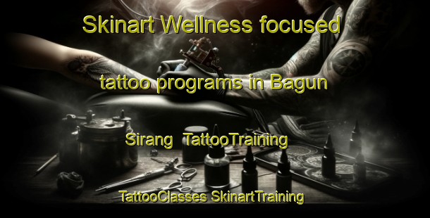 Skinart Wellness-focused tattoo programs in Bagun Sirang | #TattooTraining #TattooClasses #SkinartTraining-Philippines