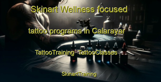 Skinart Wellness-focused tattoo programs in Calarayar | TattooTraining | TattooClasses | SkinartTraining-Philippines