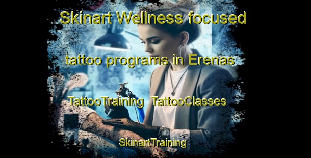 Skinart Wellness-focused tattoo programs in Erenas | TattooTraining | TattooClasses | SkinartTraining-Philippines