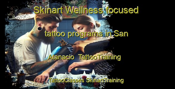 Skinart Wellness-focused tattoo programs in San Atanacio | #TattooTraining #TattooClasses #SkinartTraining-Philippines