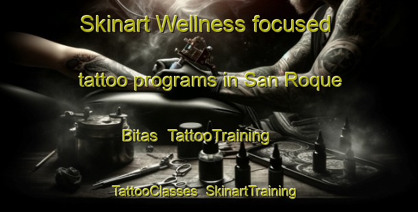 Skinart Wellness-focused tattoo programs in San Roque Bitas | TattooTraining | TattooClasses | SkinartTraining-Philippines